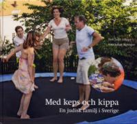 Med keps och kippa : en judisk familj i Sverige