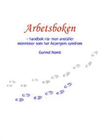 Arbetsboken : Handbok när man anställer människor med Aspergers syndrom