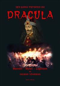 Den sanna historien om Dracula : mannen – myten – legenden