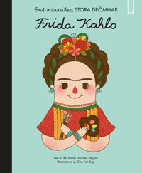 Små människor stora drömmar. Frida Kahlo