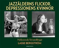 Jazzålderns flickor, depressionens kvinnor : Hollywoods förvandlingar