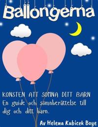 ’Ballongerna’ Konsten att somna ditt barn – en guide och sömnberättelse till dig och ditt barn