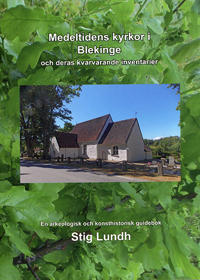 Medeltidens kyrkor i Blekinge och deras kvarvarande inventarier : en arkeologisk och konsthistorisk guidebok