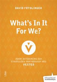 What’s in it for We? : inköp, outsourcing och strategiska partnerskap med Vested