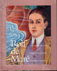 Rolf de Maré : konstsamlare, balettledare, museiskapare