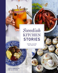 Swedish kitchen stories : recipes culture and tradition