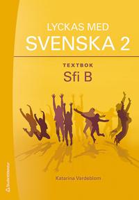 Lyckas med svenska 2 Textbok – Elevpaket – Digitalt + Tryckt – Sfi B