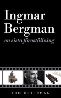 Ingmar Bergman – en sista föreställning