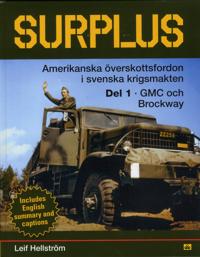 Surplus : Amerikanska överskottsfordon i svenska försvaret GMC & Brockway