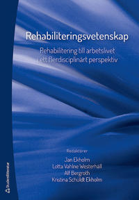 Rehabiliteringsvetenskap – Rehabilitering till arbetslivet i ett flerdisciplinärt perspektiv
