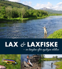 Lax & laxfiske : en längtan efter nystigen vildlax