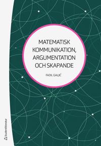 Matematisk kommunikation argumentation och skapande