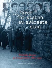 … faror för staten av svåraste slag : politiska fångar på Långholmen 1880-1950