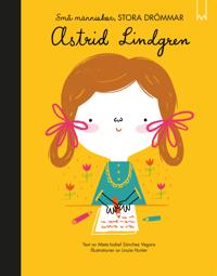 Små människor stora drömmar: Astrid Lindgren