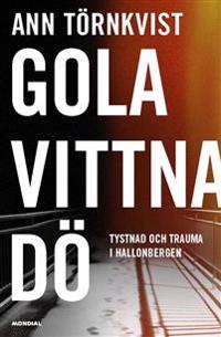 Gola vittna dö : tystnad och trauma i Hallonbergen