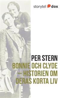Bonnie och Clyde – Historien om deras korta liv