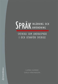 Språkinlärning och språkanvändning : svenska som andraspråk i och utanför Sverige