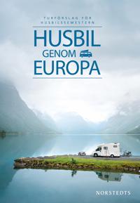 Husbil genom Europa : turförslag för husbilssemestern