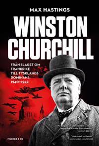 Winston Churchill : från slaget om Frankrike till Tysklands dominans, 1940-1942