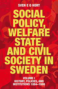 Social policy welfare state and civil society in Sweden. Vol. 1 History policies and institutions 1884-1988