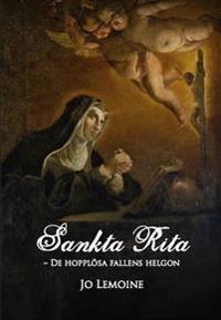 Sankta Rita : de omöjliga fallens helgon
