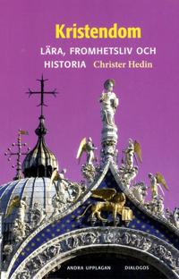 Kristendom : lära, fromhetsliv och historia