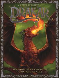 Drakar : stora boken om bevingade bestar – från Smaug till Katla