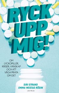 Ryck upp mig! : om lyckopiller kriser vänskap och att våga prata om det