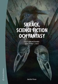 Skräck science fiction och fantasy Elevpaket – Digitalt + Tryckt – Arbeta med fantastiska genrer i svenska 1 2 och 3