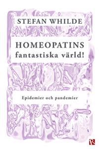 Homeopatins fantastiska värld! : epidemier och pandemier