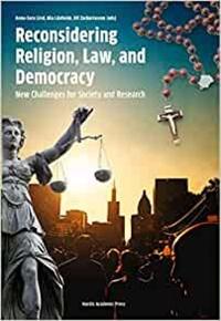 Reconsidering Religion, Law, and Democracy: New Challenges for Society and Research