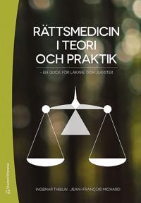 Rättsmedicin i teori och praktik : en guide för läkare och jurister