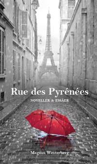 Rue des Pyrénées : noveller och essäer