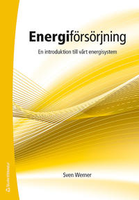 Energiförsörjning – En introduktion till vårt energisystem
