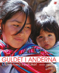 Guldet i Anderna : mötet med Inkafolket