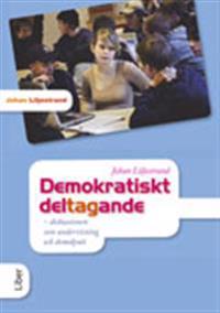 Demokratiskt deltagande : diskussionen som undervisning och demokrati
