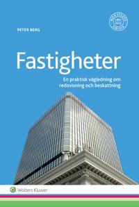 Fastigheter – Redovisning och beskattning : en praktiskt vägledning