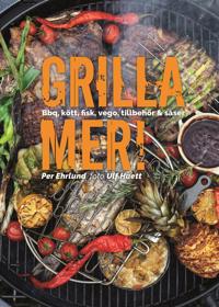 Grilla mer! – Bbq kött fisk vego tillbehör & såser