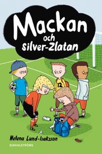 Mackan 4 – Mackan och silver-Zlatan