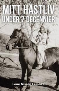 Mitt hästliv under 7 decennier