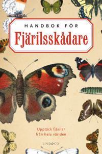 Handbok för fjärilsskådare : ujpptäck fjärilar från hela världen