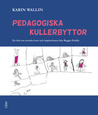 Pedagogiska kullerbyttor – En bok om svenska barn och inspirationen från Reggio Emilia