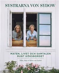 Systrarna von Sydow : Maten, livet och samtalen runt köksbordet