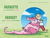 Hubert : den rosa krokodilen = Huberto : el cocodrilo rosa