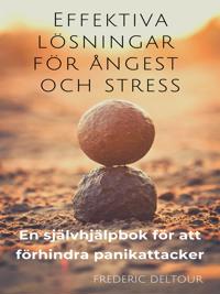 Effektiva lösningar för ångest och stress: En självhjälpbok för att förhindra panikattacker