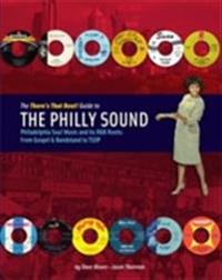 The There´s That Beat! Guide to the philly sound : Philadelphia soul music and its r&b roots – from gospel & bandstand to TSOP