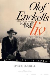 Olof Enckells liv i centrum av en kulturepok