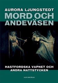 Mord och andeväsen : Hastfordska vapnet och andra nattstycken