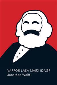 Varför läsa Marx idag?