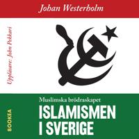 Islamismen i Sverige – Muslimska Brödraskapet